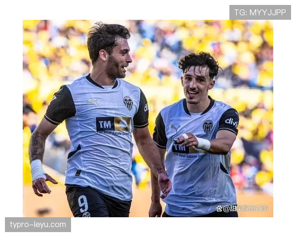 瓦伦西亚状态强势回暖，剑指西甲争冠行列