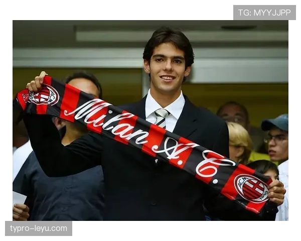 卡卡巅峰时期表现稳健，树立足球新时代标杆